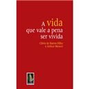 Livro - Vida Que Vale a Pena Ser Vivida 