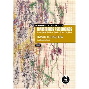 Livro - Manual Clínico dos Transtornos Psicológicos: Tratamento Passo a Passo