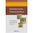Livro - Enfermagem em Videocirurgia: Fundamento...