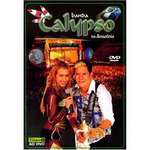 DVD - Banda Calypso: Na Amazônia