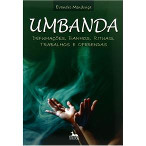 Livro - Umbanda: Defumações, Banhos, Rituais, Trabalhos e Oferendas