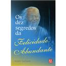 Livro - Os Dez Segredos Da Felicidade Ambundante