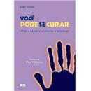 Livro - Você Pode Se Curar: Atinja o Equilíbrio...