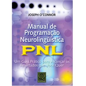 Livro - Manual de Programação Neurolingüística: um Guia Prático Para Alcançar os Resultados