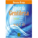 Livro - O Poder da Gentileza: o Modo Como Você ...