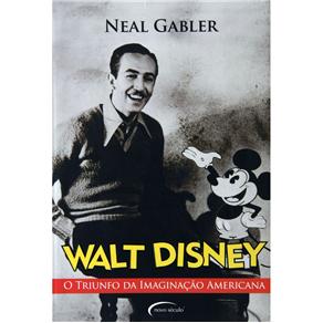 Livro - Walt Disney: o Triunfo da Imaginação Americana