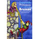 Livro - Procurando Princesas e Encontrando Bruxas