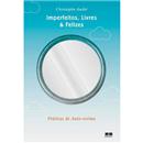 Livro - Imperfeitos, Livres e Felizes: Práticas...