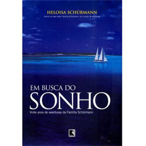Livro - Viagens Radicais - Em Busca do Sonho: Vinte Anos de Aventuras da Família Schürmann