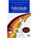 Livro - Felicidade: Lições de uma Nova Ciência
