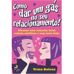 Livro - Como Dar um Gás no Seu Relacionamento! 