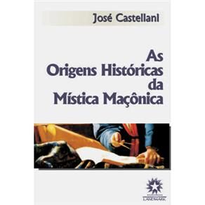 Livro - As Origens Históricas da Mística Maçônica