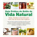 Livro - Guia Prático do Estilo de Vida Natural:...