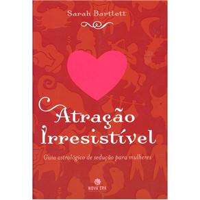 Livro - Atração Irressitível: Guia Astrológico de Sedução para Mulheres
