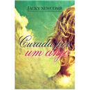 Livro - Curada Por um Anjo - Jacky Newcomb