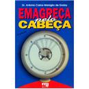 Livro - Emagreça Pela Cabeça - Antonio C.M Godoy 