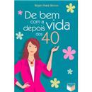 Livro - Do Bem Com a Vida Depois dos 40