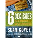 Livro - As 6 Decisões Mais Importantes Que Você...
