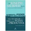 Livro - Aumente o Poder do Seu Subconsciente Pa...