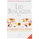 Livro - O Paraíso Fica Perto: Felizes São Aquel...