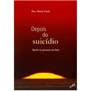 Livro - Depois do Suicídio: Apoio às Pessoas em...