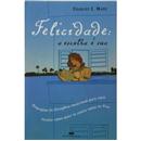 Livro - Felicidade: a Escolha É Sua