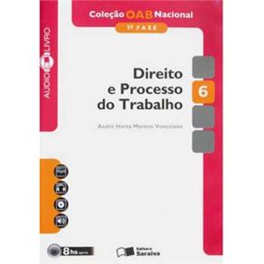 Livro - Coleção OAB Nacional (1ª Fase) - Direito e Processo do Trabalho - Vol. 6 - Autor André Horta Veneziano - CD de Audiolivro