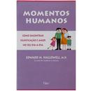 Livro - Momentos Humanos: Como Encontrar Signif...