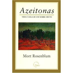 Livro - Azeitonas - Vida e Saga de um Nobre Fruto