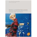 Livro - Moda & Sustentabilidade: Design Para Mu...