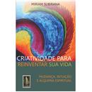 Livro - Criatividade Para Reinventar Sua Vida: ...