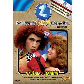 DVD - Metrô Zorra Brazil Apresenta: Valéria e Janete