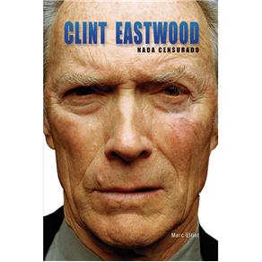 Livro - Clint Eastwood: Nada Censurado