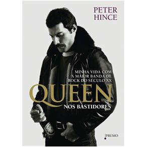 Livro - Queen nos Bastidores: Minha Vida Com a Maior Banda de Rock do Século XX - Peter Hince