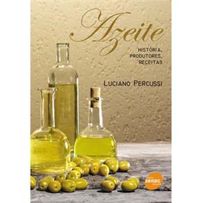 Livro - Azeite: História, Produtores, Receitas - Luciano Percussi  
