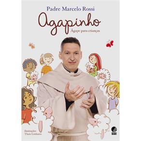 Livro - Agapinho: Ágape Para Crianças - Marcelo Rossi