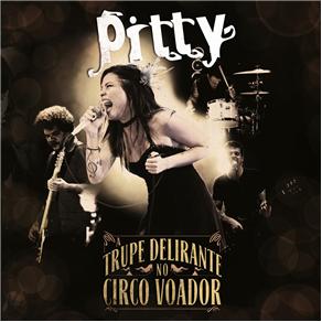 LP - Pitty: A Trupe Delirante no Circo Voador