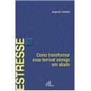 Livro - Estresse: Como Transformar esse Terríve...