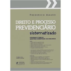 Livro - Direito e Processo Previdenciário: Sistematizado - Frederico Augusto Di Trindade Amado