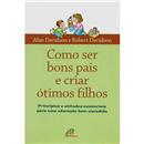 Livro - Como Ser Bons Pais e Criar Ótimos Filho...