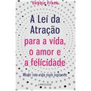 Livro - A Lei da Atração Para a Vida, o Amor e ...