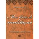 Livro - Meu Livro de Meditação: um Tema para Ca...