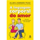 Livro - A Linguagem Corporal do Amor: Dicas Par...