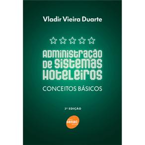 Livro - Administração de Sistemas Hoteleiros: Conceitos Básicos - Vladir Vieira Duarte  