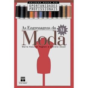 Livro - As Engrenagens da Moda - Daniela Dwyer e Marta Kasznar Feghali  