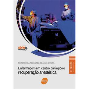 Livro - Enfermagem em Centro Cirúrgico e Recuperação Anestésica - Maria Lucia Pimentel de Assis Moura 