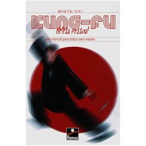 Livro - Kung Fu: Arte Marcial para Todos sem Mestre - Henji Tsu Too