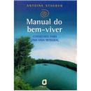 Livro - Manual do Bem-Viver: Conselhos Para Uma...