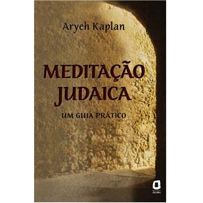 Livro - Meditação Judaica: um Guia Prático - Aryeh Kaplan 