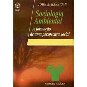 Livro - Sociologia Ambiental: A Formação de uma Perspectiva Social - John A. Hannigan